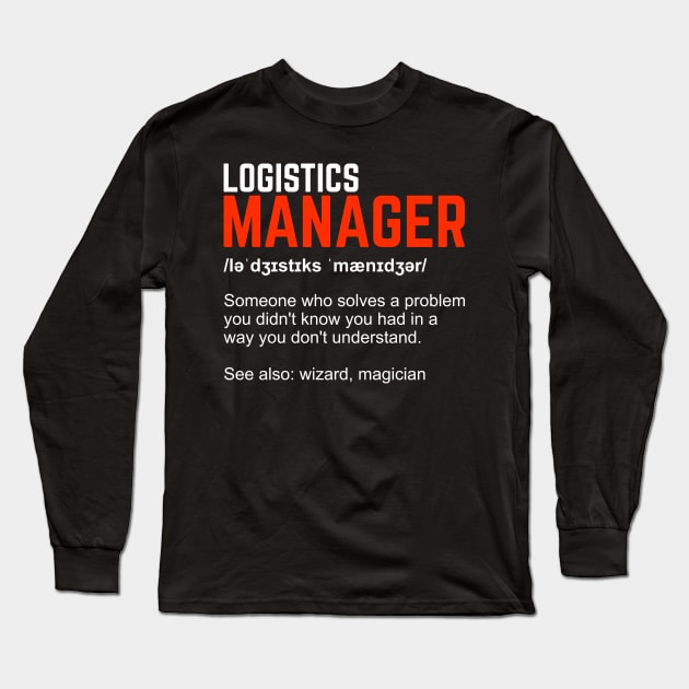 Funny Logistics Manager Gift Long Sleeve T-Shirt by Dolde08